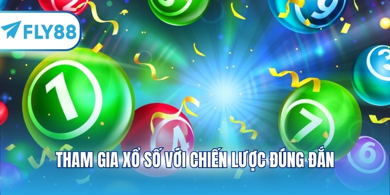 Tham gia xổ số với chiến lược đúng đắn